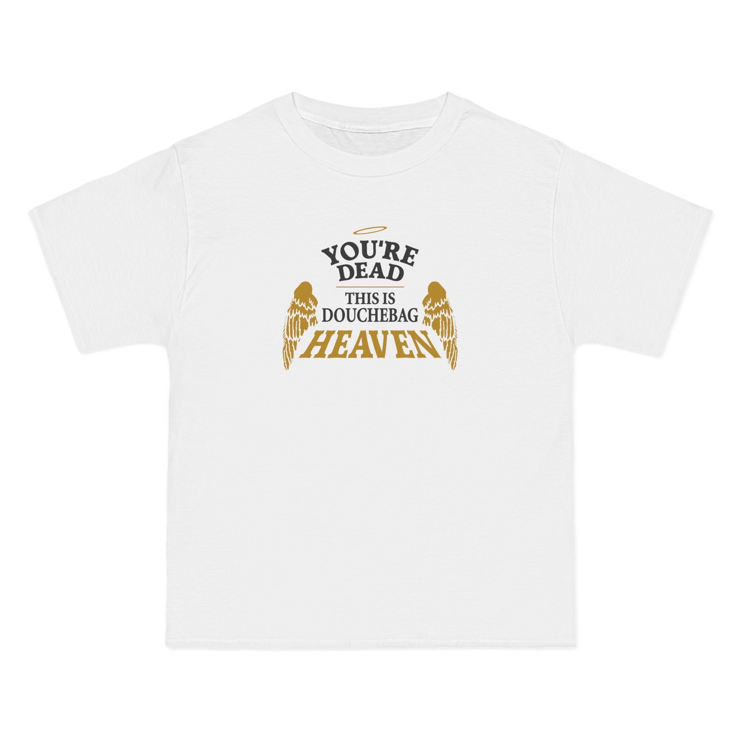 You're Dead - This Is Douchebag Heaven - Men's Heavyweight T-Shirt