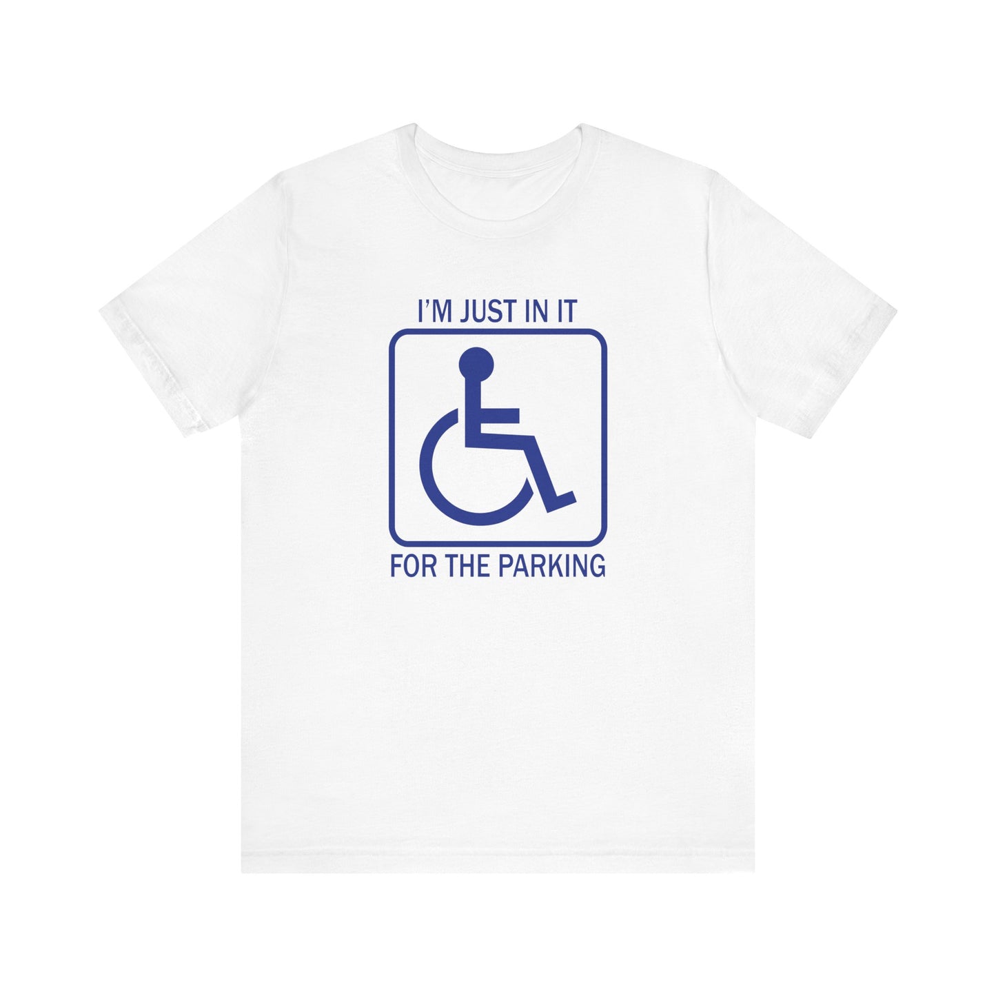 I'm Just In It For The Parking - Men's T-Shirt