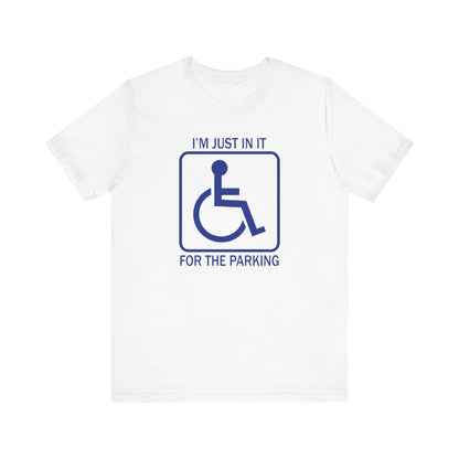 I'm Just In It For The Parking - Men's T-Shirt