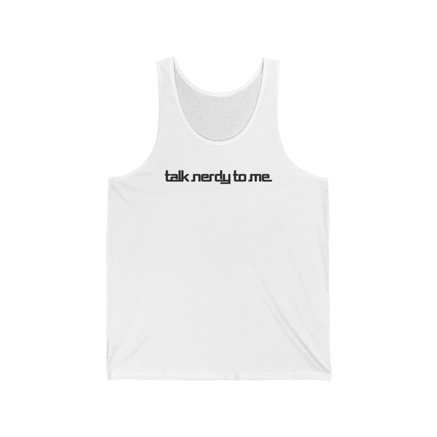 Talk Nerdy To Me - Unisex Tank