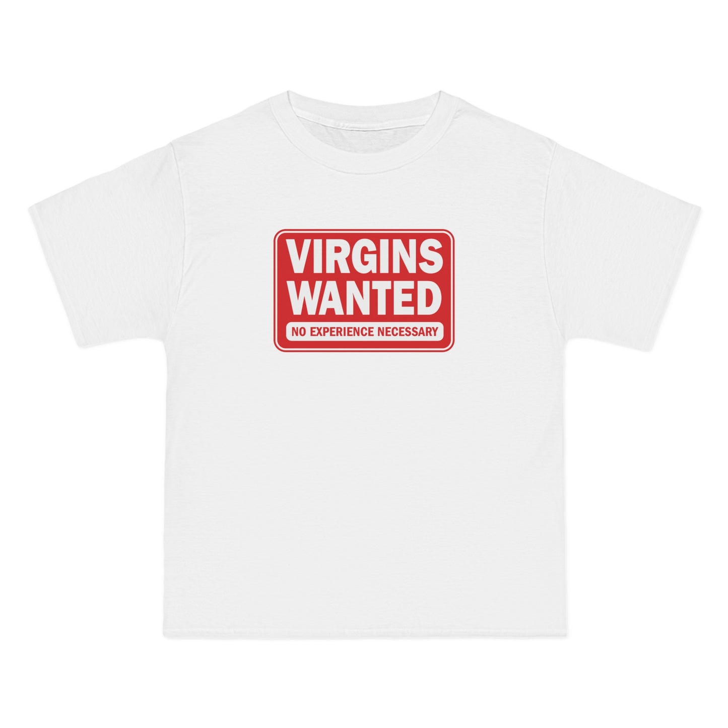 Virgins Wanted No Experience Necessary - Men's Heavyweight T-Shirt