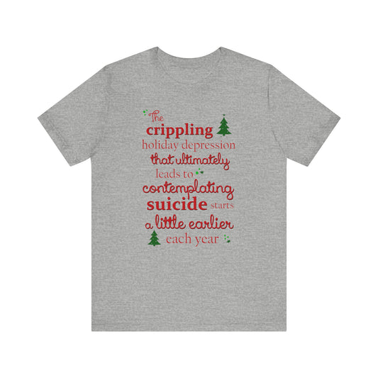 The Crippling Holiday Depression - Men's T-Shirt