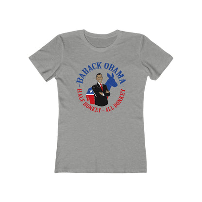 Barack Obama - Half Honkey All Donkey - Women’s T-Shirt