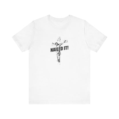 Nailed It! - Men's T-Shirt