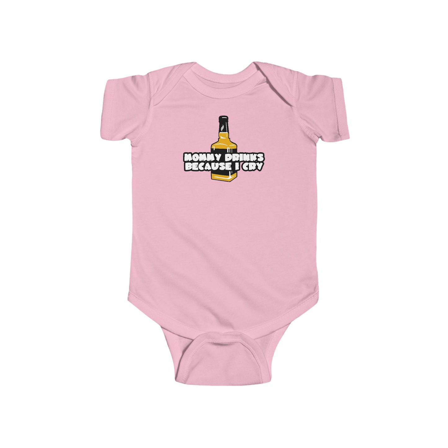 Mommy Drinks Because I Cry - Baby Onesie