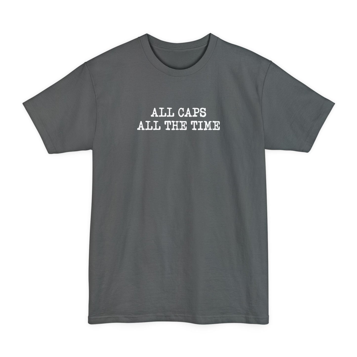 All Caps All The Time - Men's Tall T-Shirt