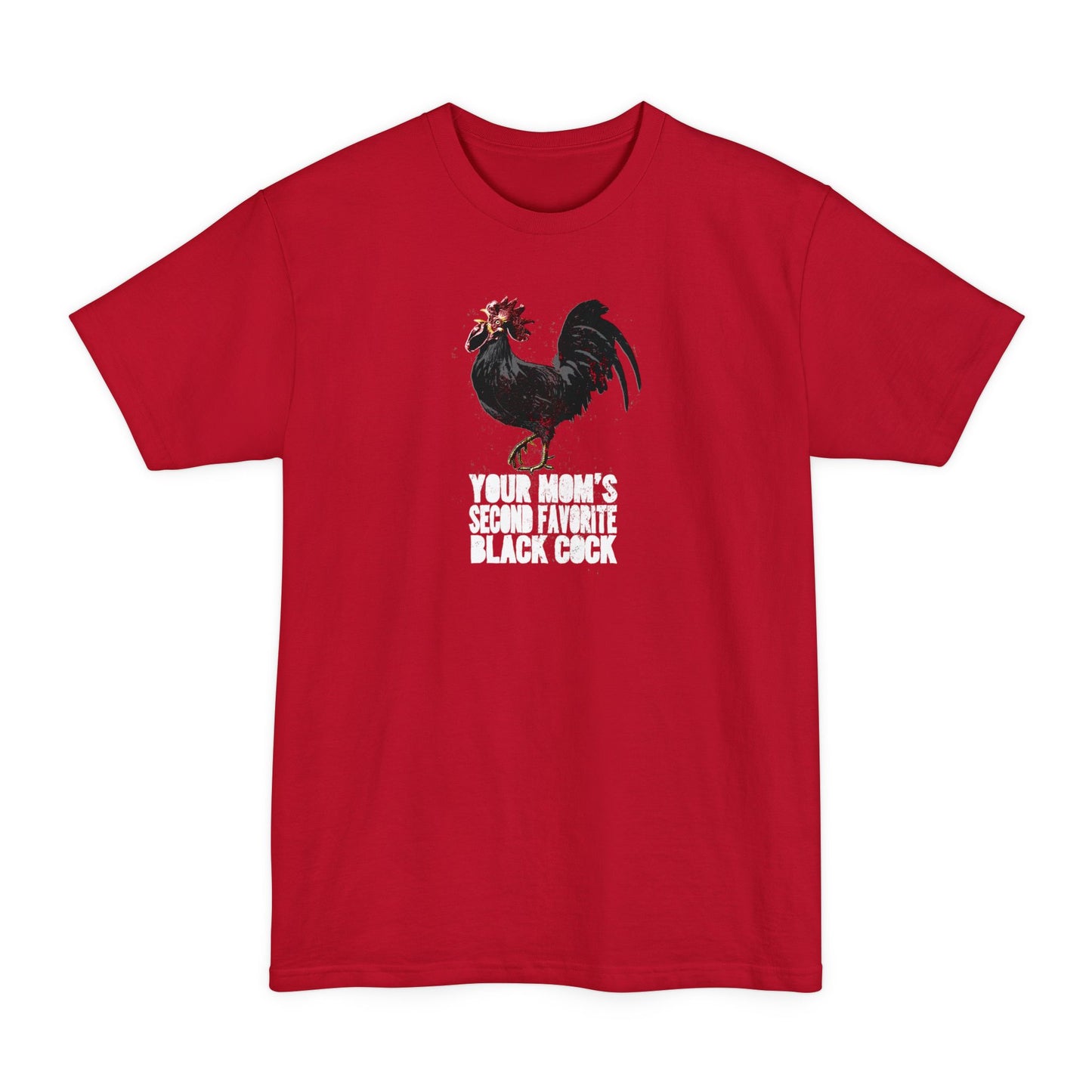 Your Mom's Second Favorite Black Cock - Men's Tall T-Shirt