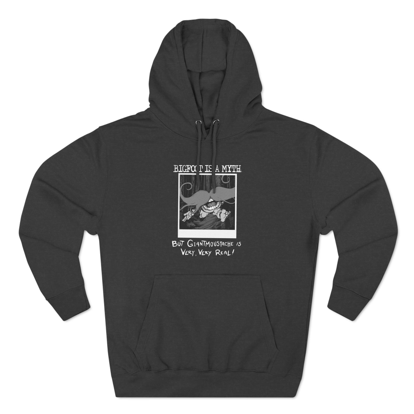 Bigfoot Is A Myth But Giantmoustache Is Very Very Real! - Hoodie