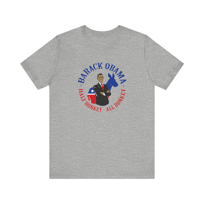 Barack Obama - Half Honkey All Donkey - Men's T-Shirt