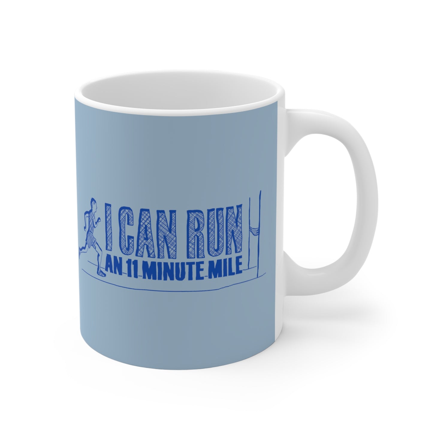 I Can Run An 11 Minute Mile - Mug