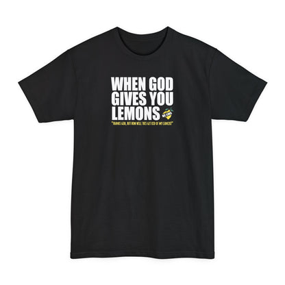 When God Gives You Lemons - Men's Tall T-Shirt