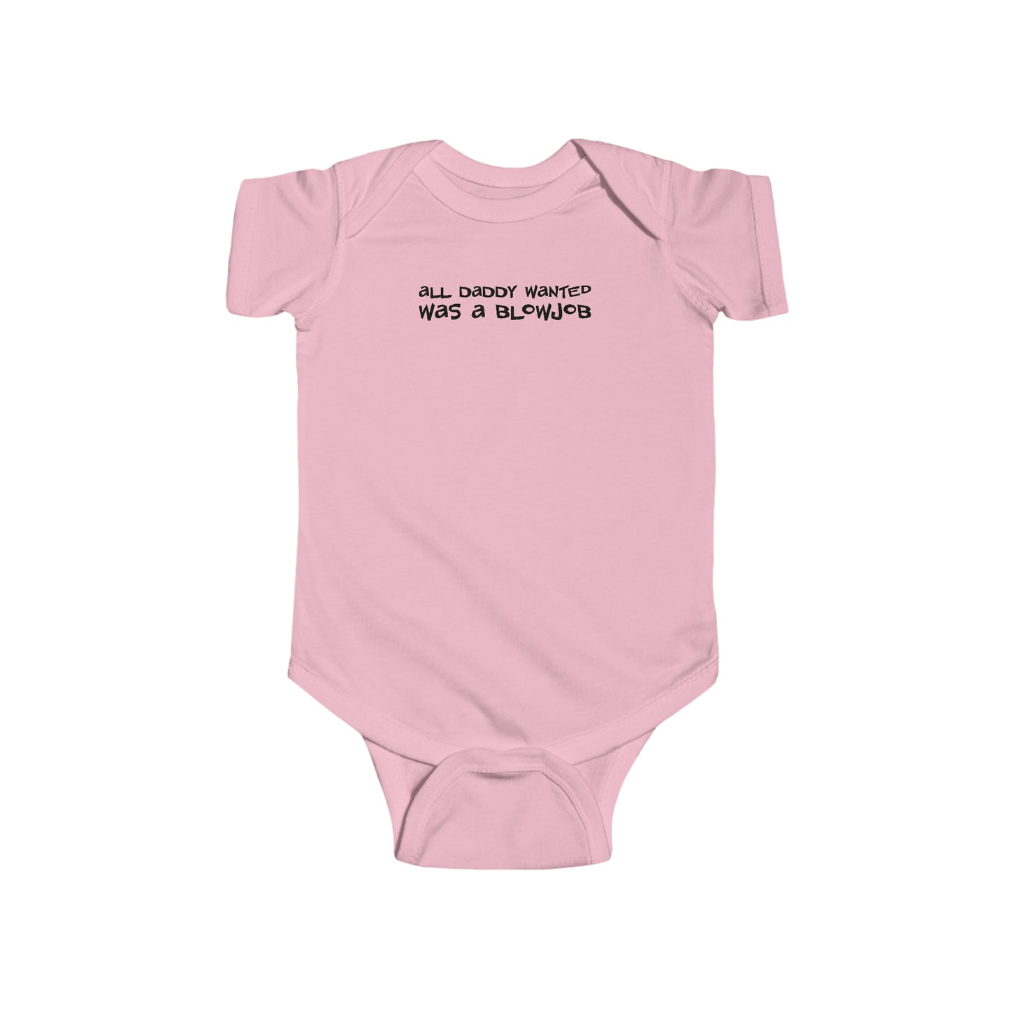 All Daddy Wanted Was A Blowjob - Baby Onesie