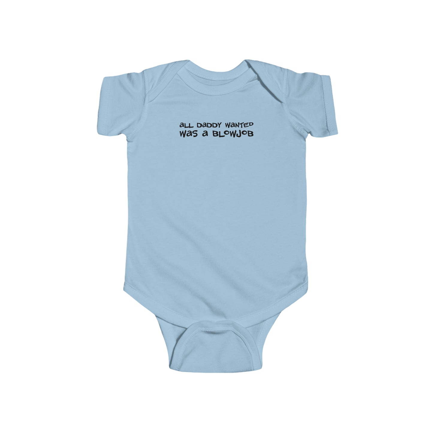 All Daddy Wanted Was A Blowjob - Baby Onesie