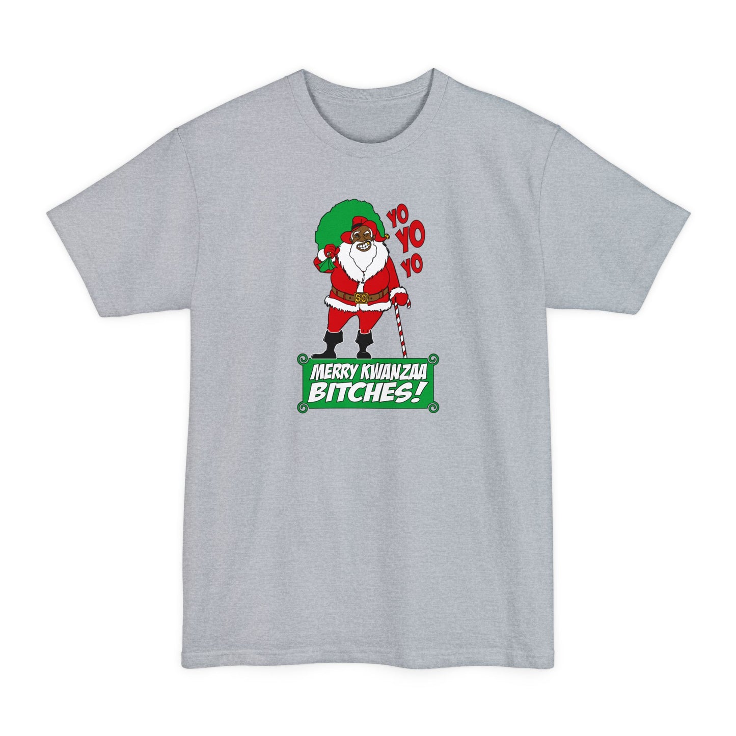 Yo Yo Yo - Merry Kwanzaa Bitches - Men's Tall T-Shirt