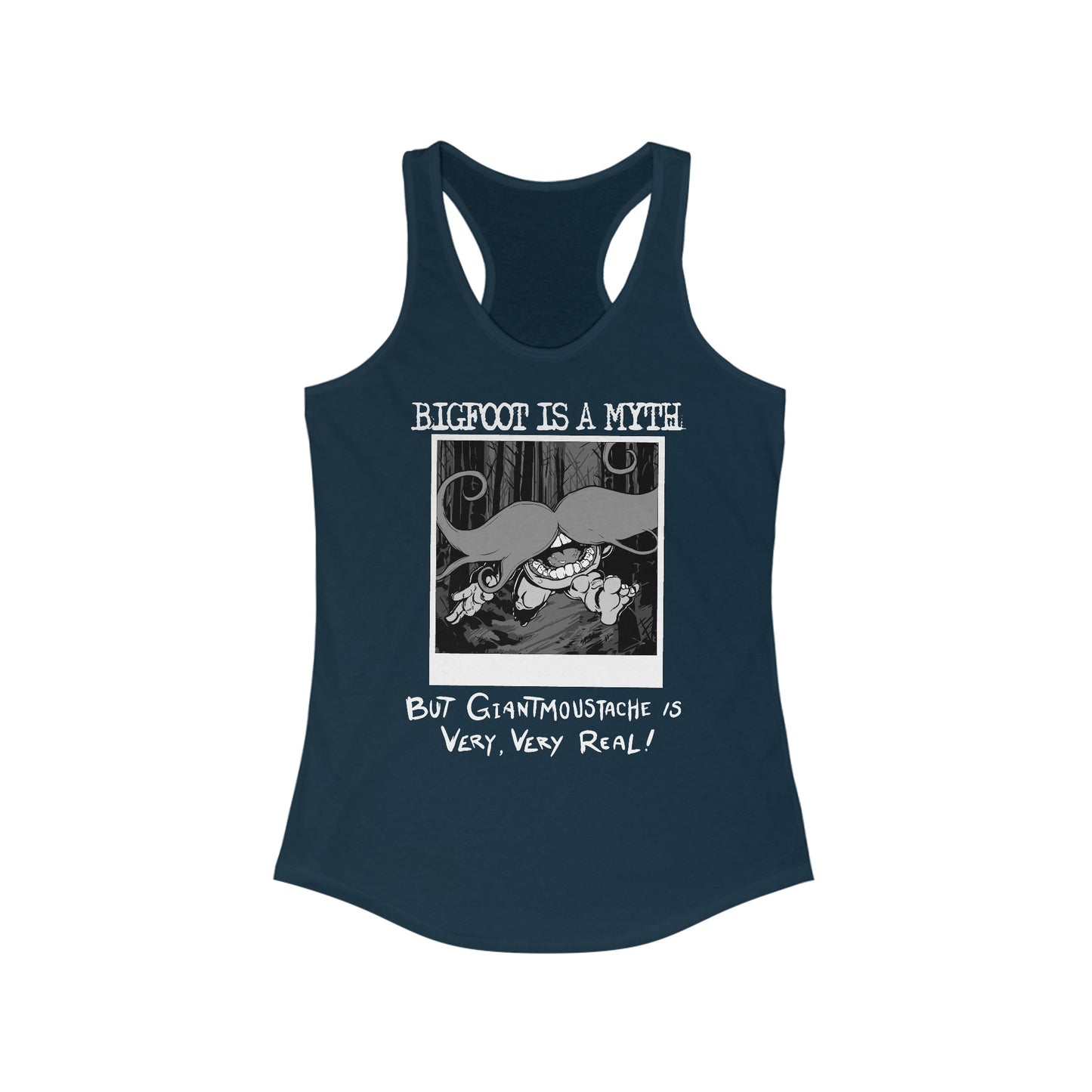 Bigfoot Is A Myth But Giantmoustache Is Very Very Real! - Women’s Racerback Tank