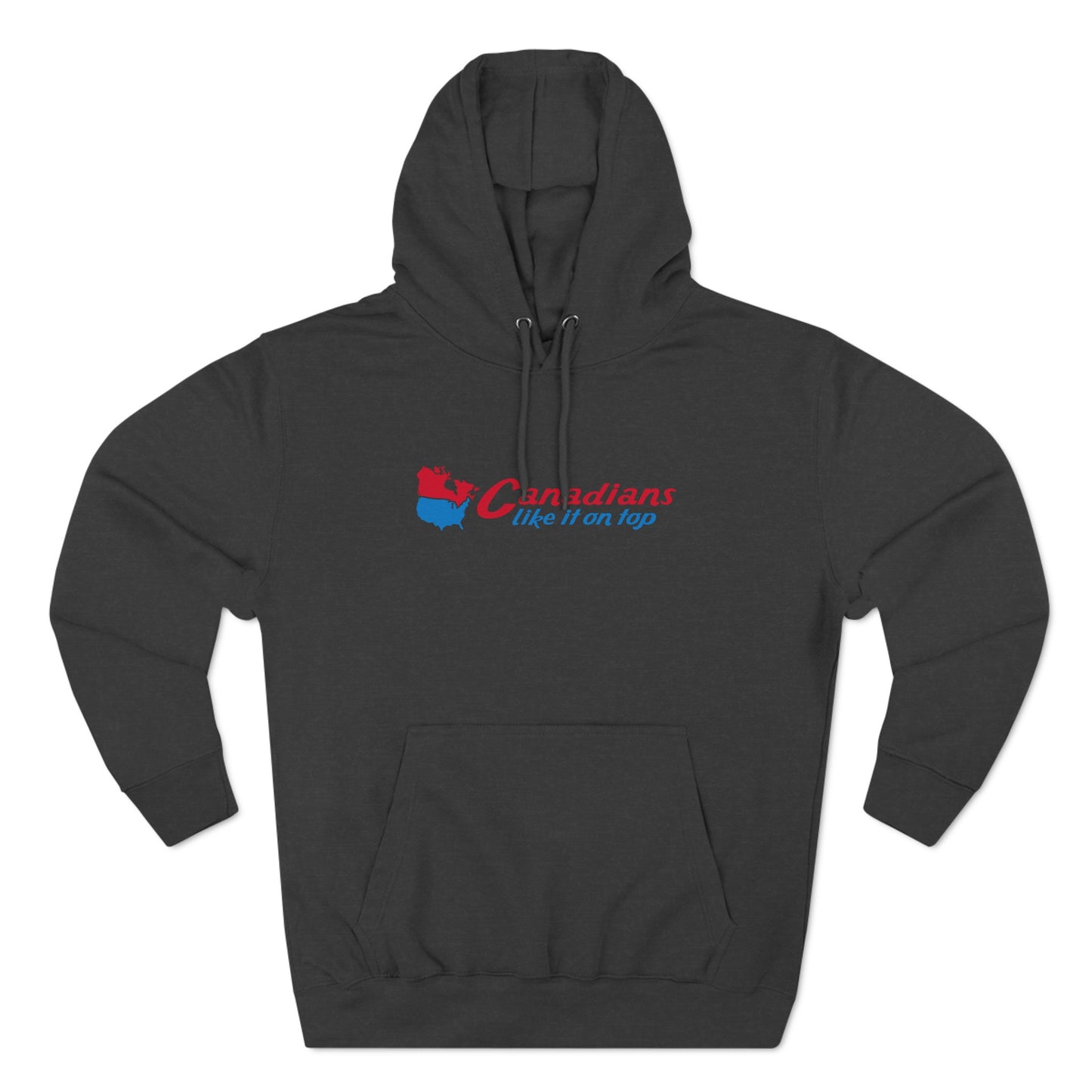 Canadians Like It On Top - Hoodie