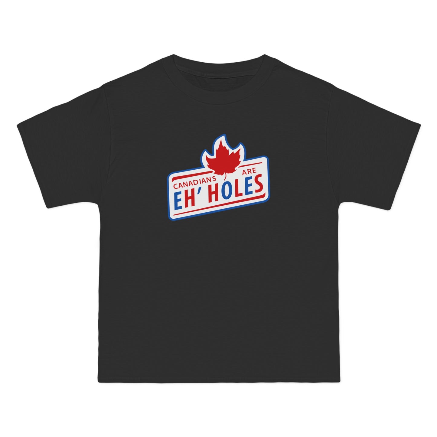 Canadians Are Eh'Holes - Men's Heavyweight T-Shirt