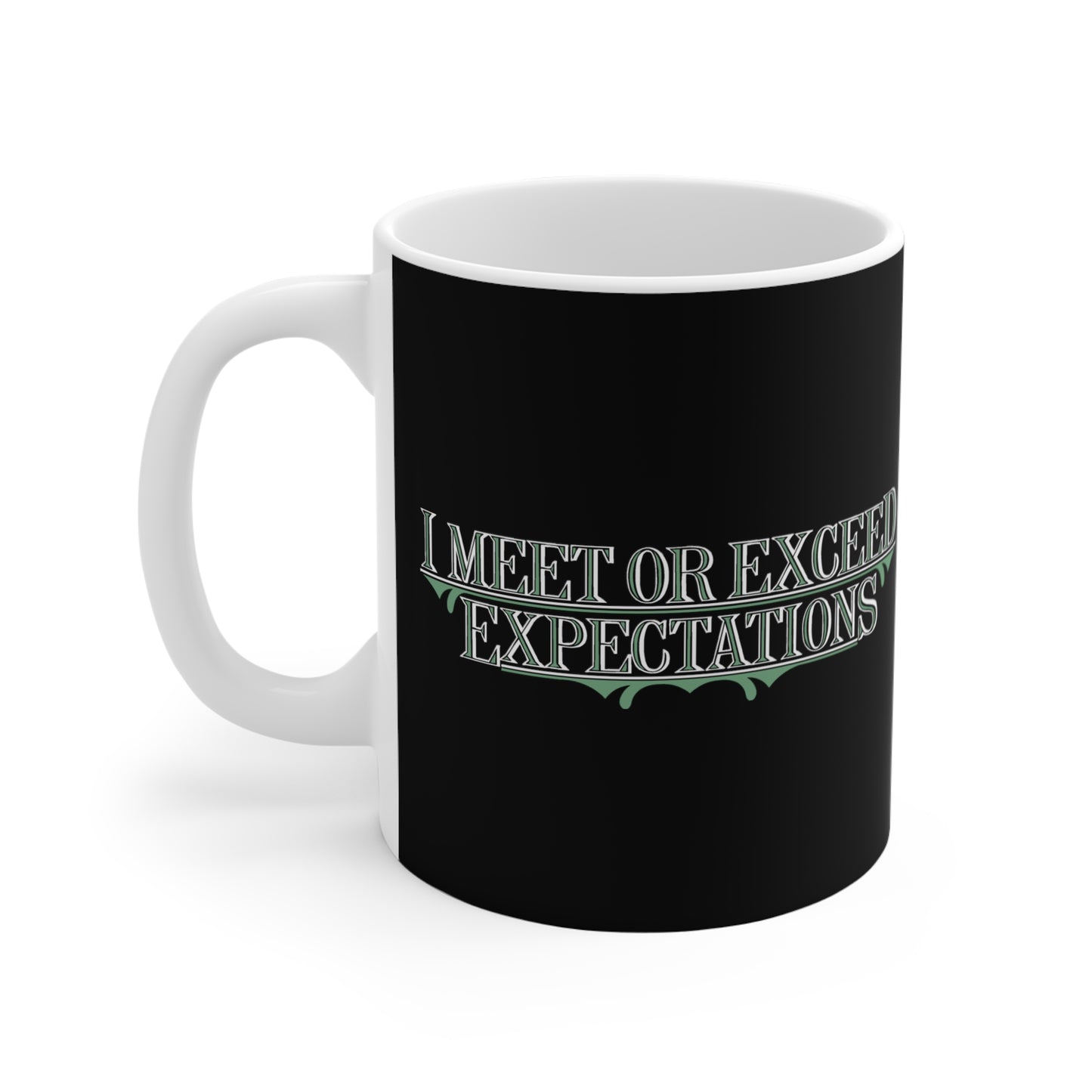 I Meet Or Exceed Expectations - Mug