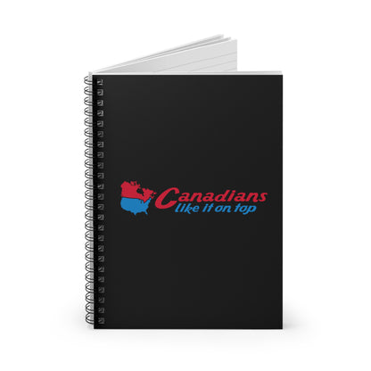 Canadians Like It On Top - Spiral Notebook