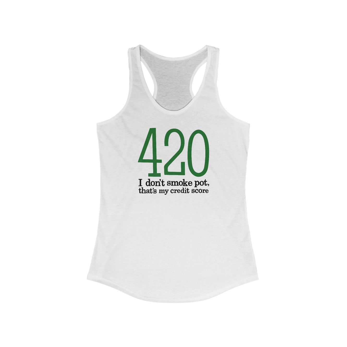 420 - I Don't Smoke Pot  - Women’s Racerback Tank