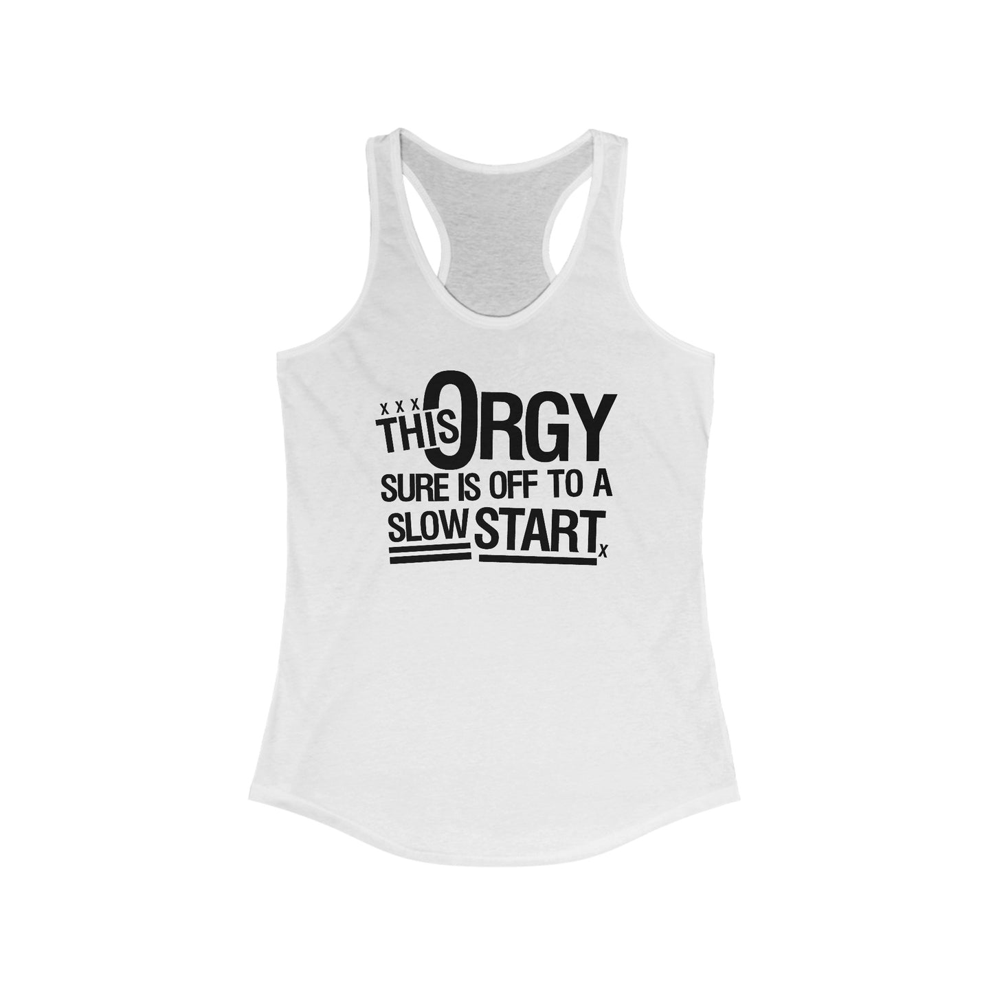 This Orgy Sure Is Off To A Slow Start - Women's Racerback Tank