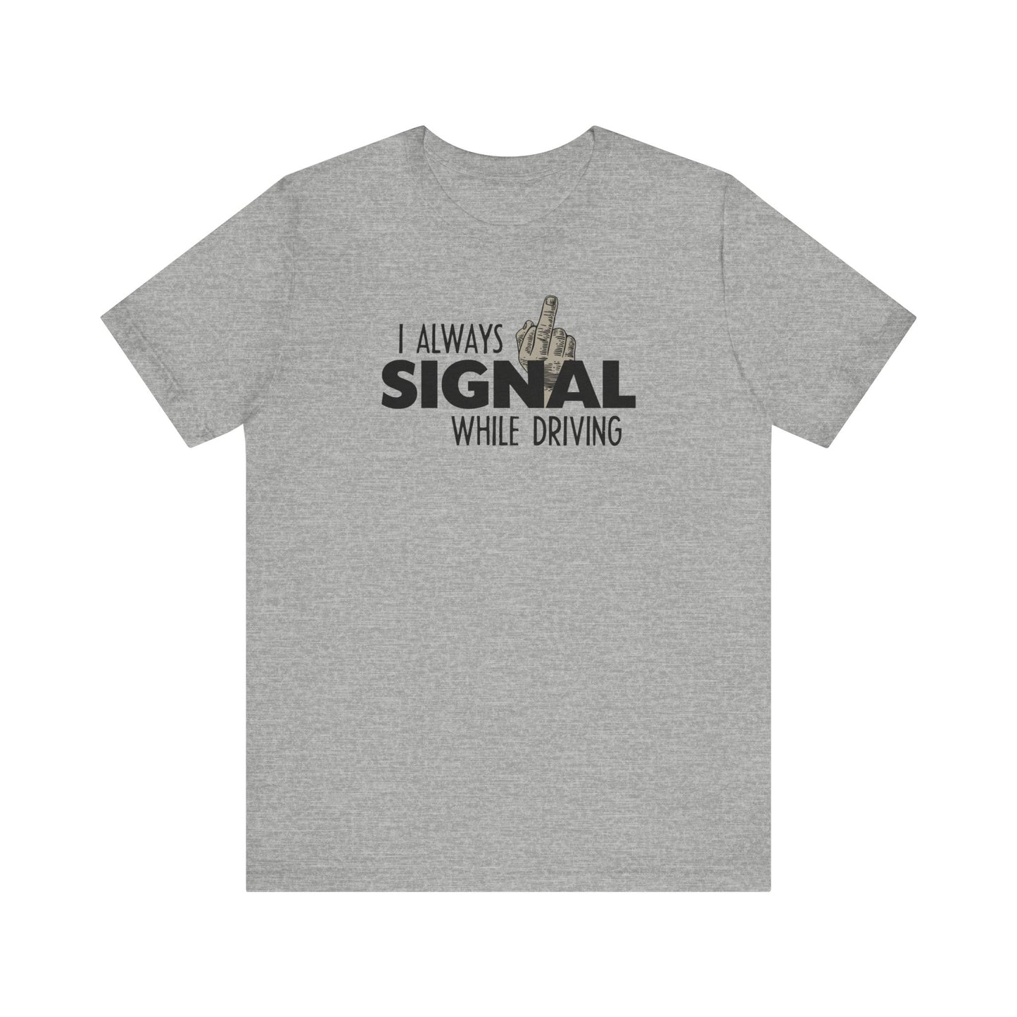 I Always Signal While Driving - Men's T-Shirt