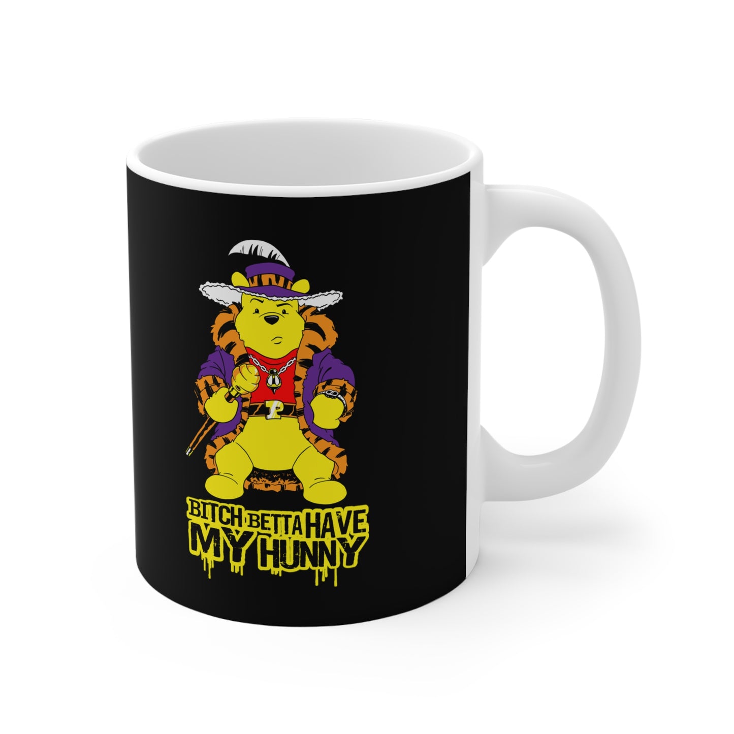 Bitch Betta Have My Hunny - Mug