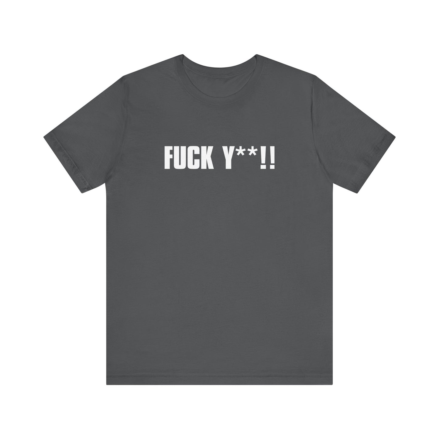 Fuck Y**! - Men's T-Shirt