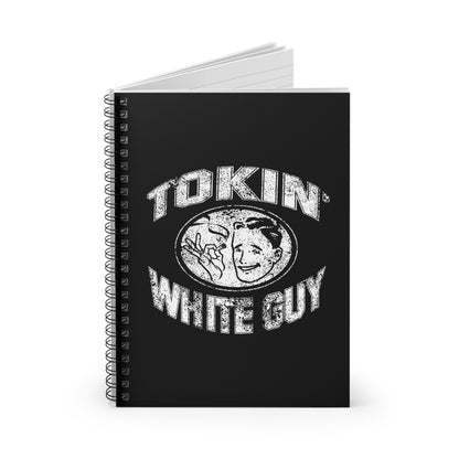 Tokin' White Guy - Spiral Notebook