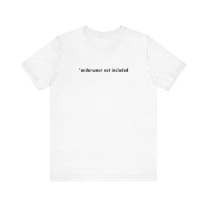 Underwear Not Included - Men's T-Shirt