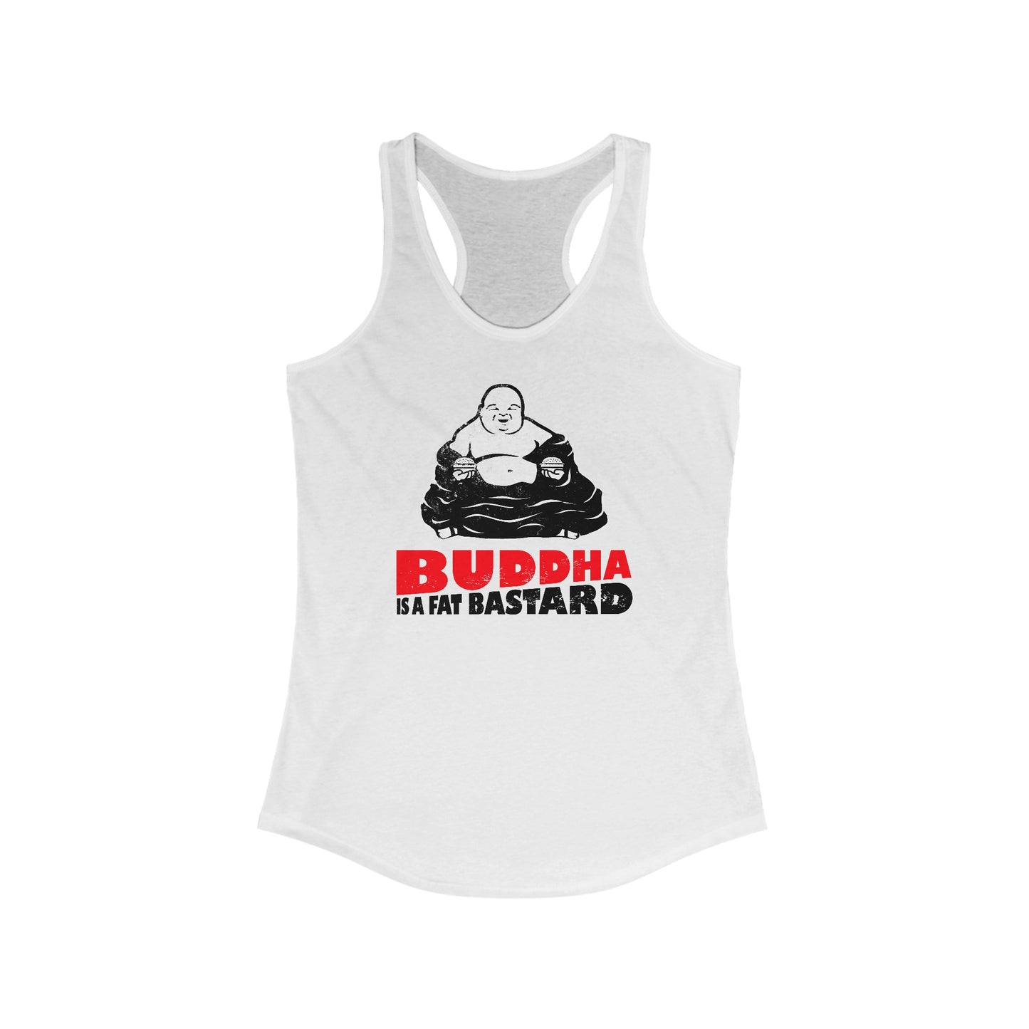 Buddha Is A Fat Bastard - Women's Racerback Tank