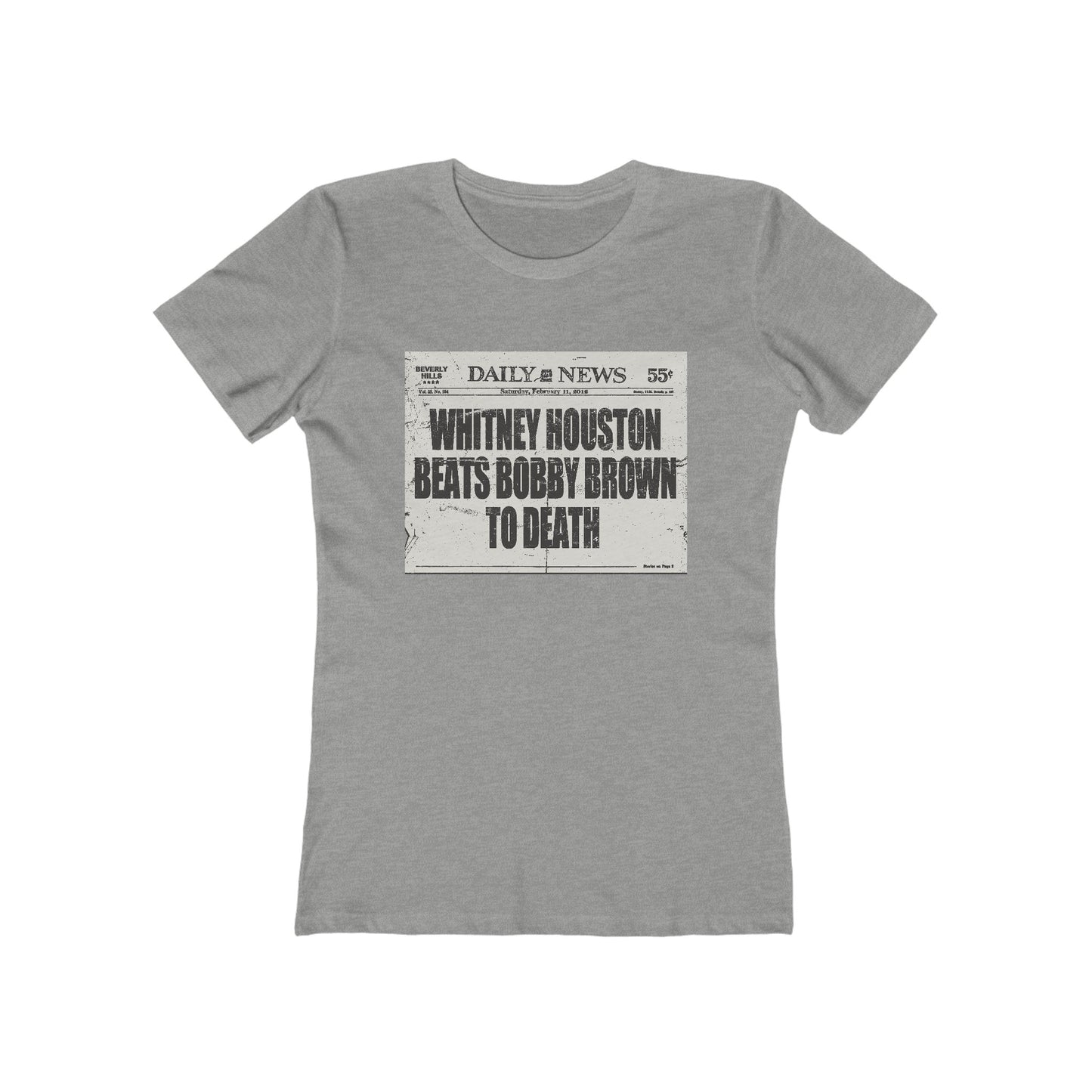 Whitney Houston Beats Bobby Brown To Death - Women’s T-Shirt