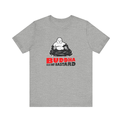 Buddha Is A Fat Bastard - Men's T-Shirt