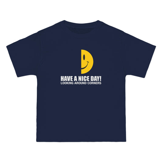 Have A Nice Day! Looking Around Corners - Men's Heavyweight T-Shirt