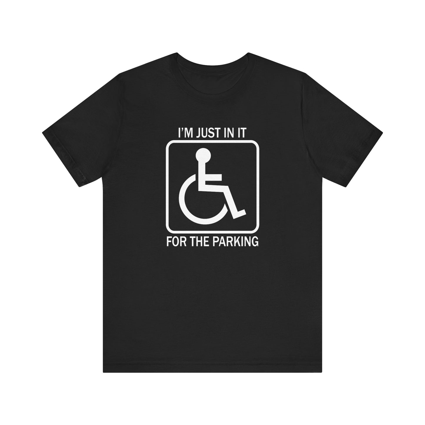 I'm Just In It For The Parking - Men's T-Shirt