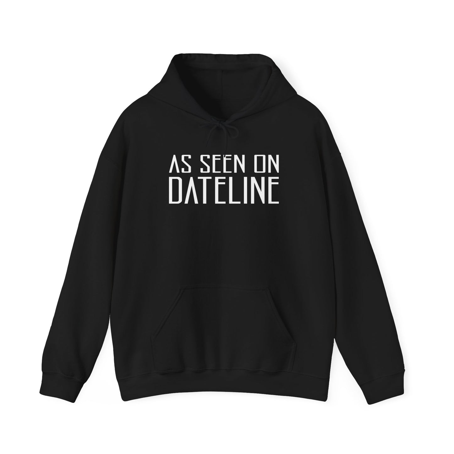 As Seen On Dateline - Hoodie