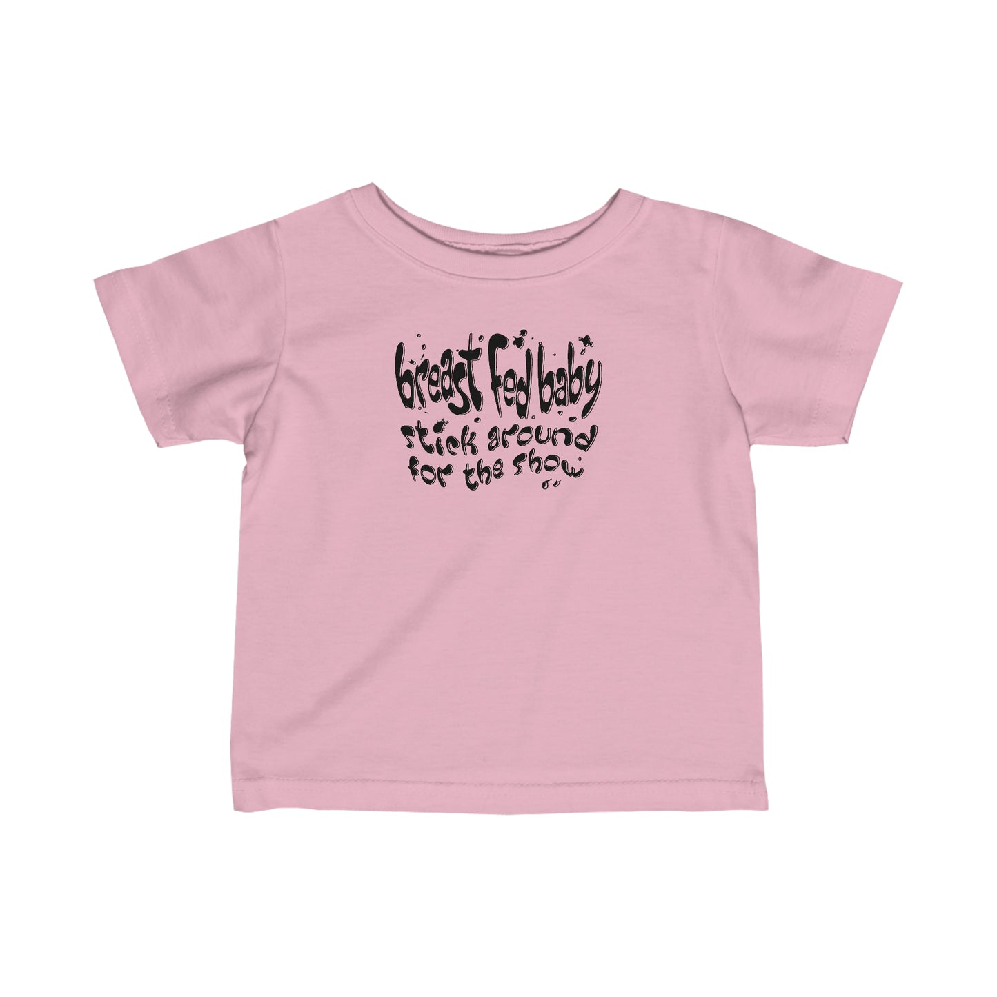 Breast Fed Baby - Baby T-Shirt