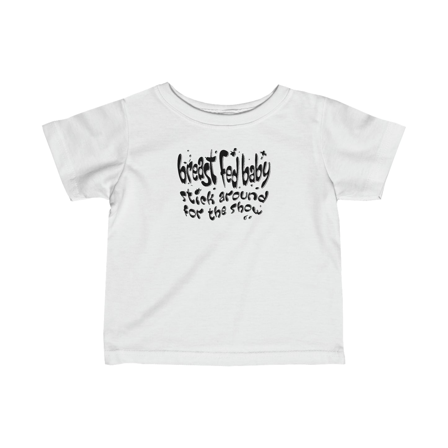 Breast Fed Baby - Baby T-Shirt