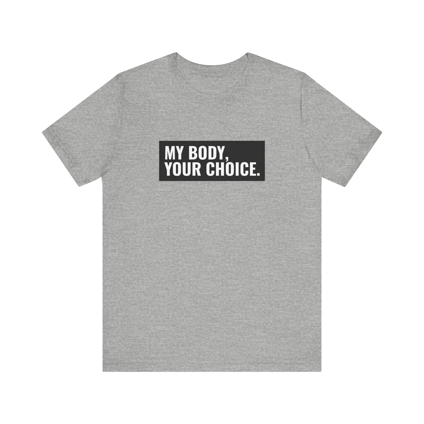 My Body Your Choice - Men's T-Shirt