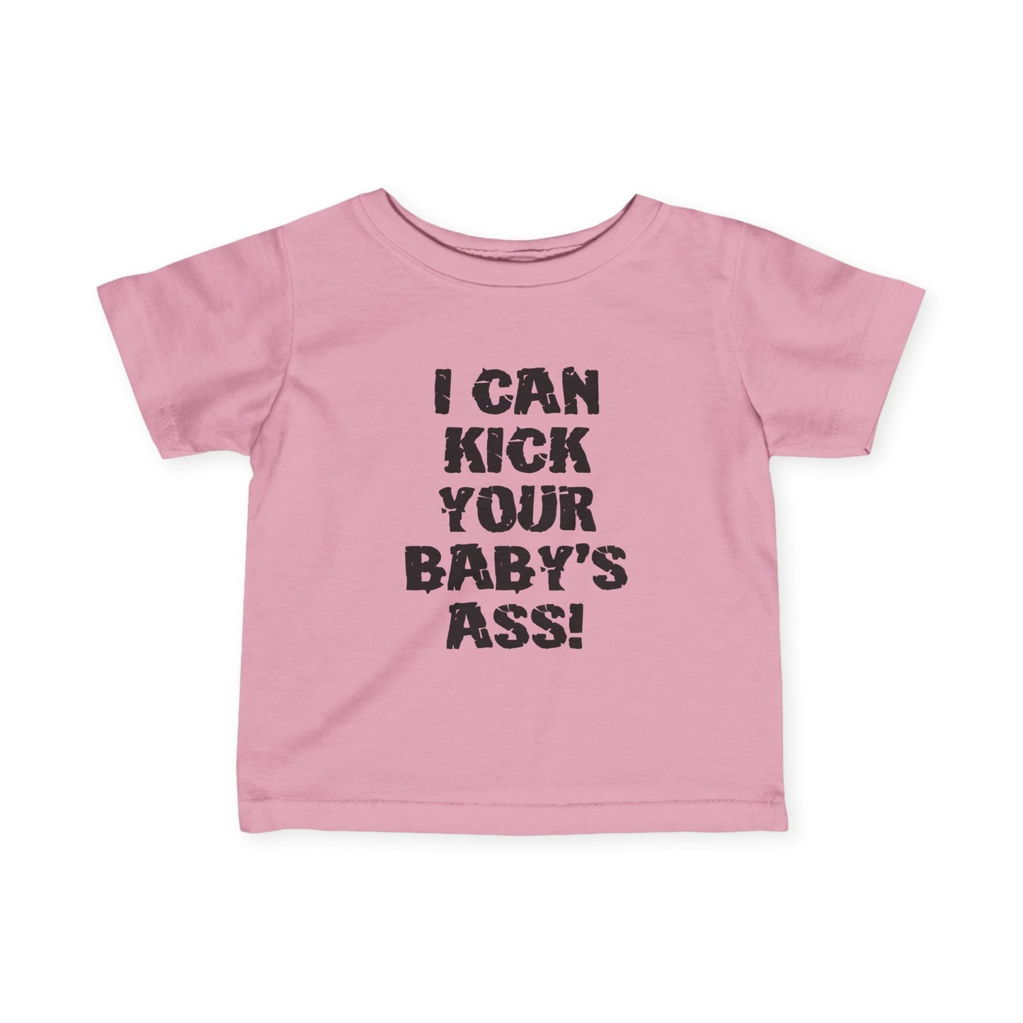 I Can Kick Your Baby's Ass  - Baby T-Shirt