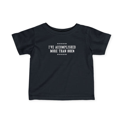 I've Accomplished More Than Biden - Baby T-Shirt