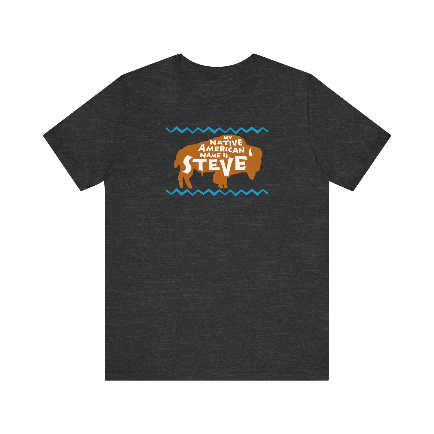 My Native American Name Is Steve - Men's T-Shirt