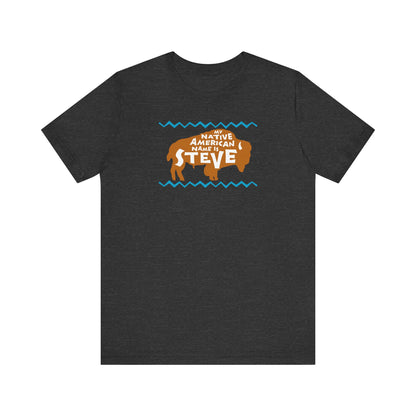 My Native American Name Is Steve - Men's T-Shirt