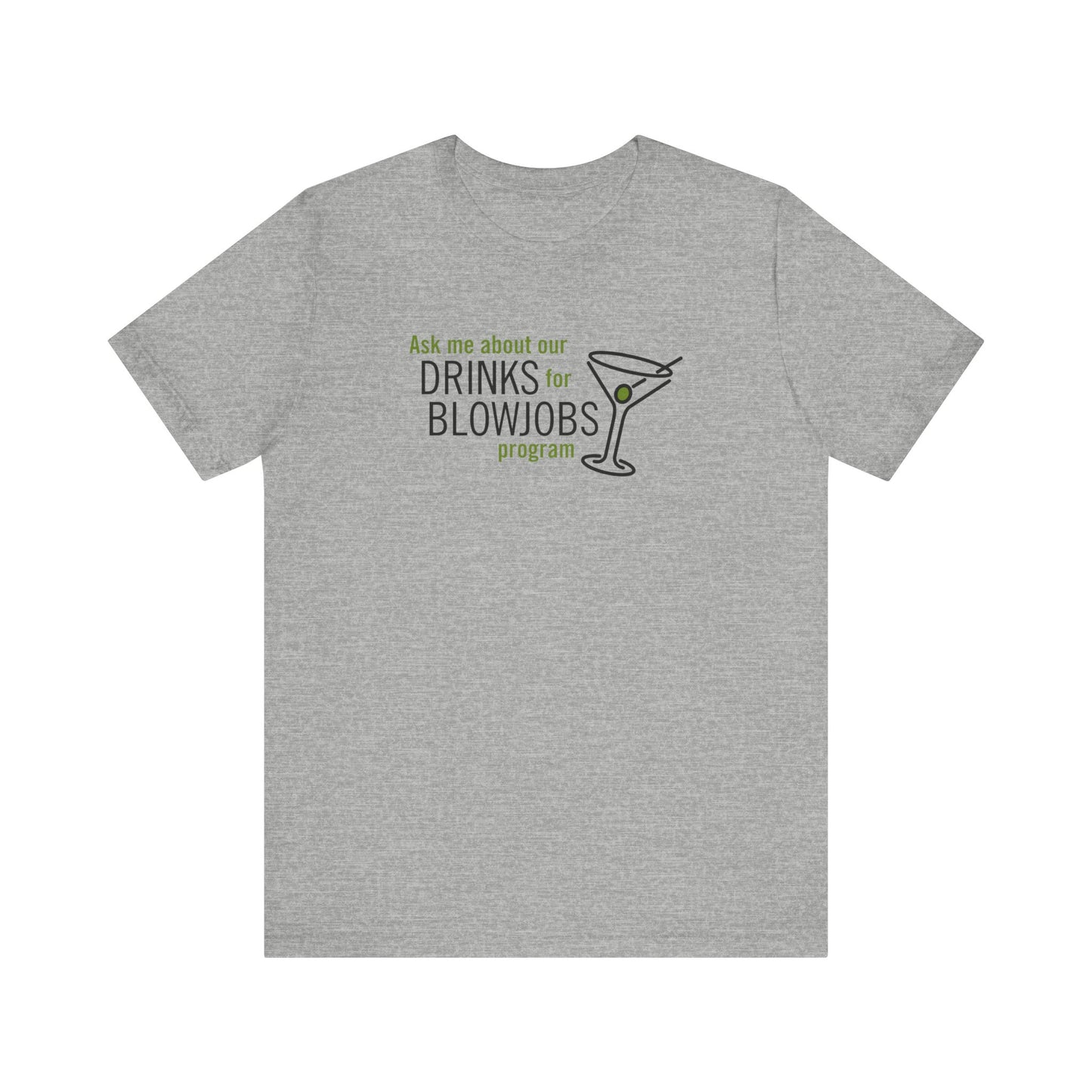 Ask Me About Our Drinks For Blowjobs Program - Men's T-Shirt