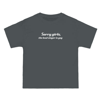 Sorry Girls - The Lead Singer Is Gay - Men's Heavyweight T-Shirt