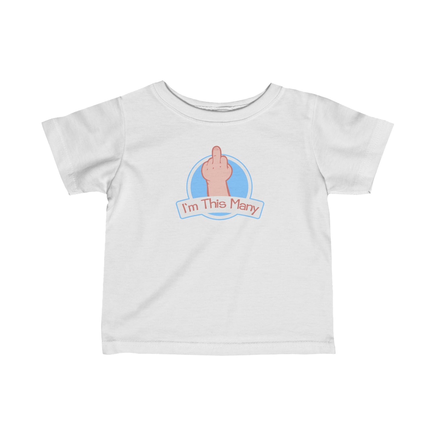 I'm This Many (Middle Finger) - Baby T-Shirt