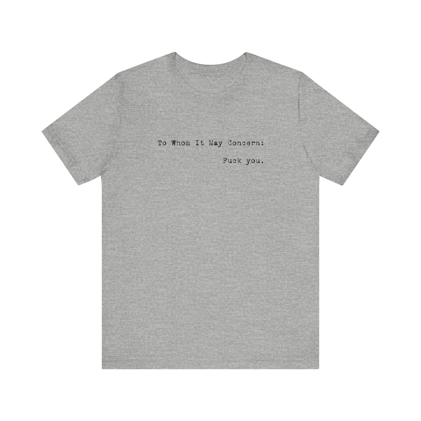 To Whom It May Concern: Fuck You. - Men's T-Shirt