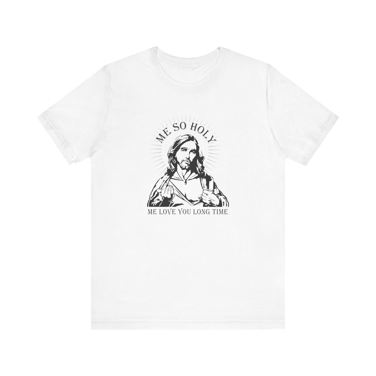 Me So Holy Me Love You Long Time - Men's T-Shirt