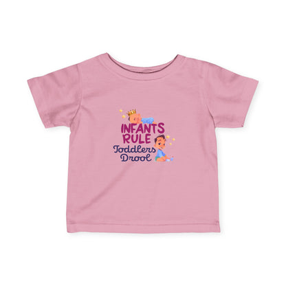 Infants Rule Toddlers Drool - Baby T-Shirt