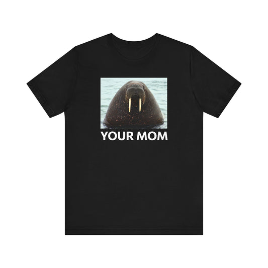 Your Mom - Men's T-Shirt